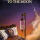 To the Moon