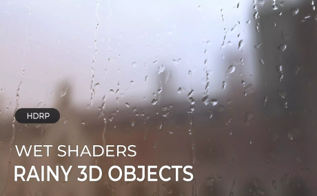 HDRP - Wet Shaders : Rainy 3D Objects