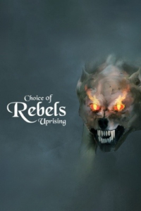 Choice of Rebels: Uprising