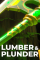 Lumber and Plunder